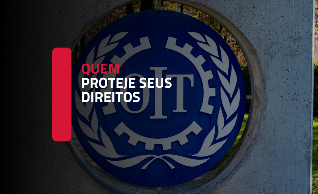 OIT: a organização que trabalha pelos seus direitos mesmo quando você não sabe que ela existe