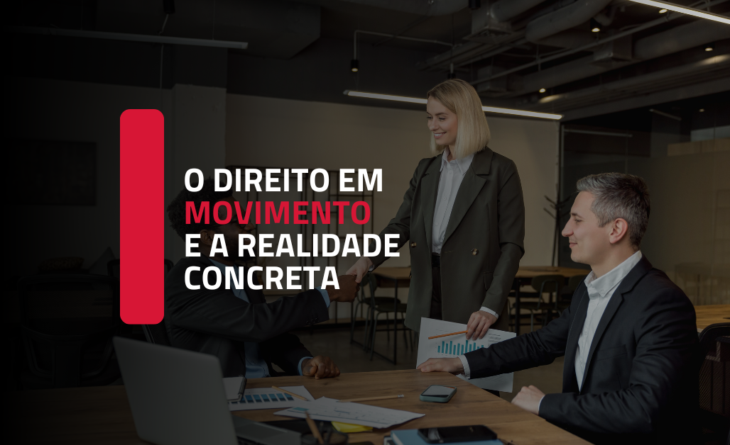 O Direito em Movimento: A Centralidade da Realidade Concreta na Atuação do Operador Jurídico e a Redução da Judicialização de Conflitos
