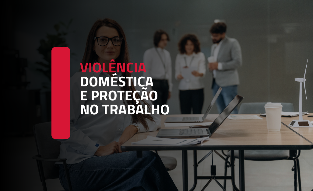 A proteção do trabalho da mulher vítima de violência doméstica: deveres do empregador diante de risco concreto