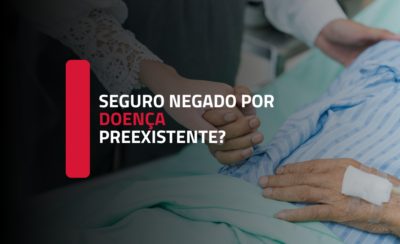 Negativa de Seguro por Doença Preexistente: Saiba Como Defender Seus Direitos