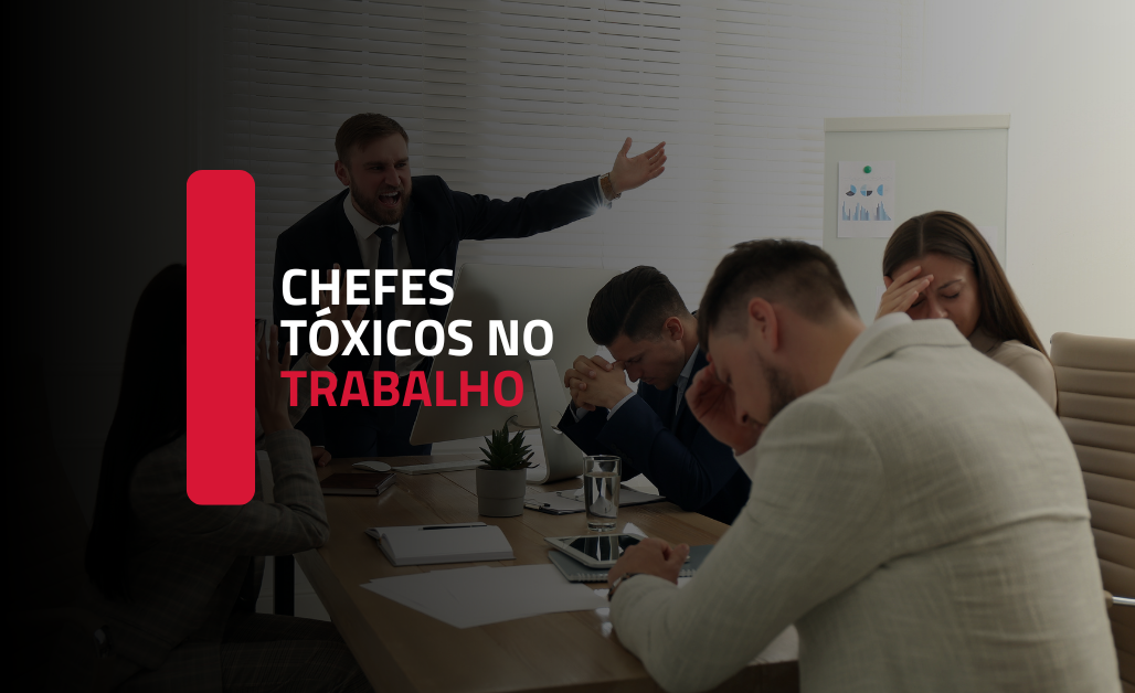 Chefes tóxicos: dos prejuízos ao empregador ao surgimento de direitos ao empregado, incluindo danos psíquicos e burnout